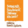 Bureaucrats, Policy Analysts, Statesmen: Who Leads?