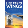 Life Takes Wings: Becoming the World's First Female 747 Pilot
