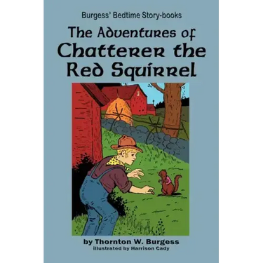 The Adventures of Chatterer the Red Squirrel