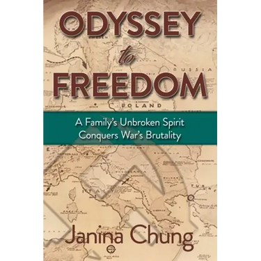 Odyssey to Freedom: A Family's Unbroken Spirit Conquers War's Brutalities
