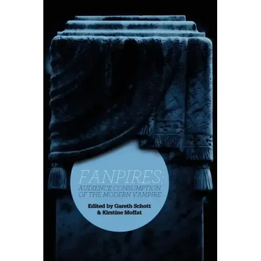 Fanpires: Audience Consumption of the Modern Vampire
