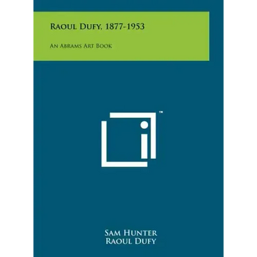 Raoul Dufy, 1877-1953: An Abrams Art Book
