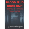 Blood Feud Book One: Blood is Thicker Than Water