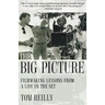 The Big Picture: Filmmaking Lessons from a Life on the Set
