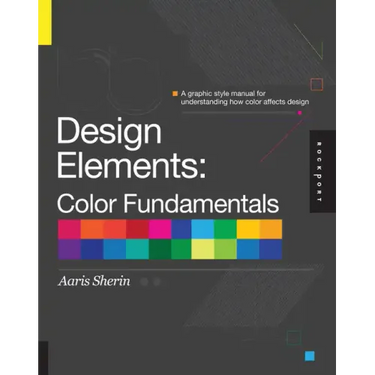 Design Elements, Color Fundamentals: A Graphic Style Manual for Understanding How Color Affects Design