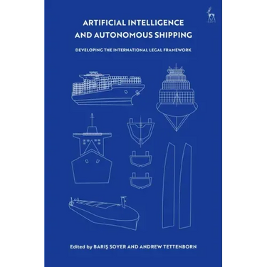 Artificial Intelligence and Autonomous Shipping: Developing the International Legal Framework