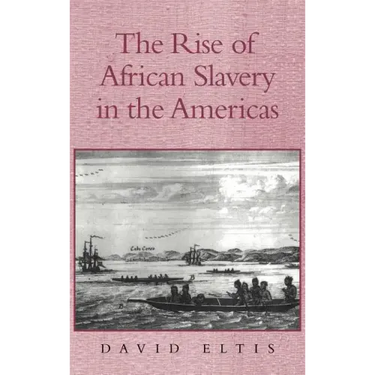 The Rise of African Slavery in the Americas