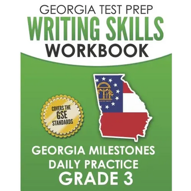 GEORGIA TEST PREP Writing Skills Workbook Georgia Milestones Daily Practice Grade 3: Preparation for the Georgia Milestones English Language Arts Test