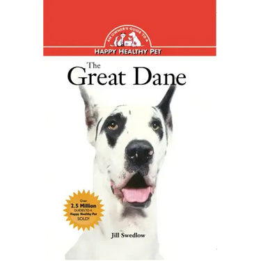 The Great Dane: An Owner's Guide to a Happy Healthy Pet