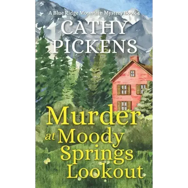 MURDER AT MOODY SPRINGS LOOKOUT a Blue Ridge Mountain Mystery Book 4