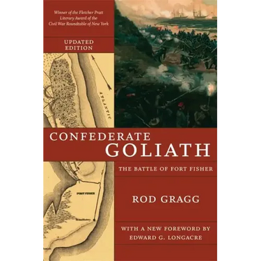 Confederate Goliath: The Battle of Fort Fisher