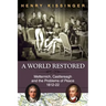 A World Restored: Metternich, Castlereagh and the Problems of Peace, 1812-22