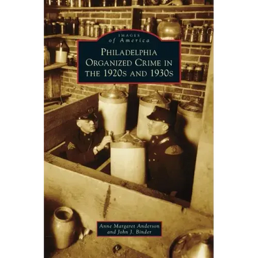Philadelphia Organized Crime in the 1920s and 1930s