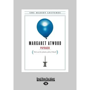 Payback: Debt and the Shadow Side of Wealth (Large Print 16pt)