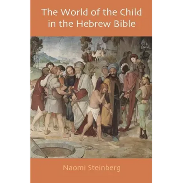 The World of the Child in the Hebrew Bible