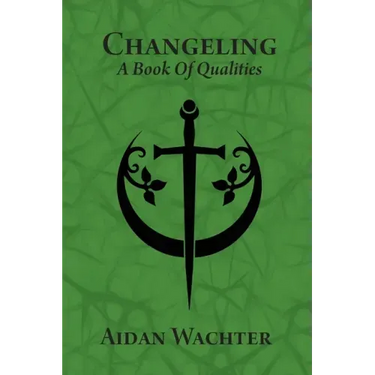 Changeling: A Book Of Qualities