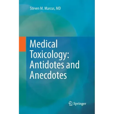 Medical Toxicology: Antidotes and Anecdotes