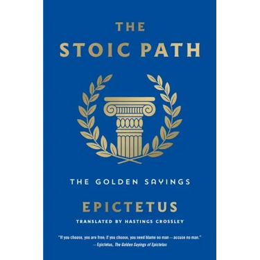 The Stoic Path: The Golden Sayings