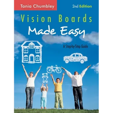 Vision Boards Made Easy: A Step-By-Step Guide
