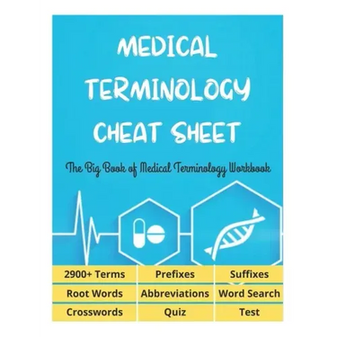 MEDICAL TERMINOLOGY CHEAT SHEET - The Big Book of Medical Terminology Workbook - 2900+ Terms, Prefixes, Suffixes, Root Words, Abbreviations, Word Sear