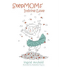 StepMOMs' Infinite Love