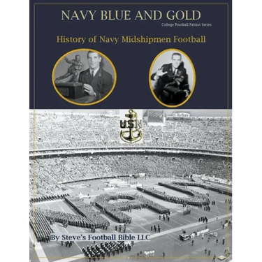 Navy Blue and Gold - History of Navy Midshipmen Football