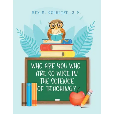 Who Are You Who Are So Wise in the Science of Teaching?