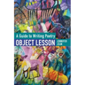 OBJECT LESSON A Guide to Writing Poetry