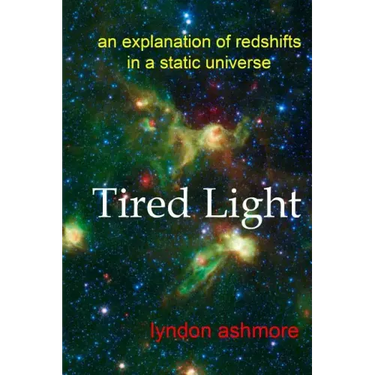 Tired Light: an explanation of redshifts in a static universe
