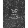 I Love You More Than All The Stars In The Universe: 365 Reasons Why I Love You - Gifts That Say I Love You For Him