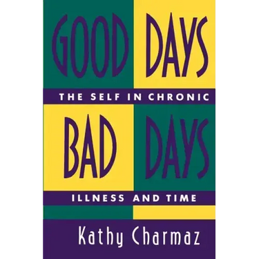 Good Days, Bad Days: The Self in Chronic Illness and Time