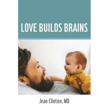 Love Builds Brains