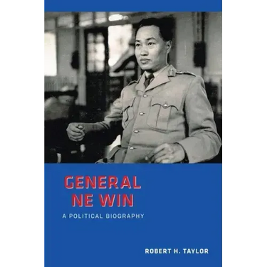 General Ne Win: A Political Biography