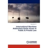 International Maritime Arbitration: Some Issues in Public & Private Law