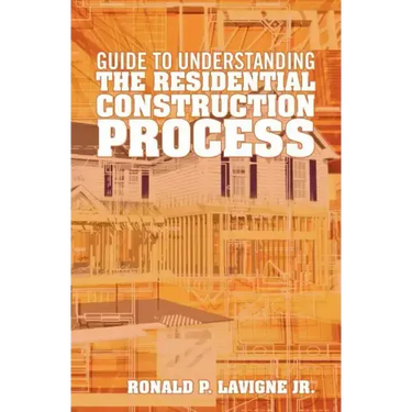 Guide to understanding the residential construction process