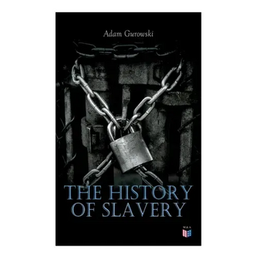 The History of Slavery: From Egypt and the Romans to Christian Slavery -Complete Historical Overview
