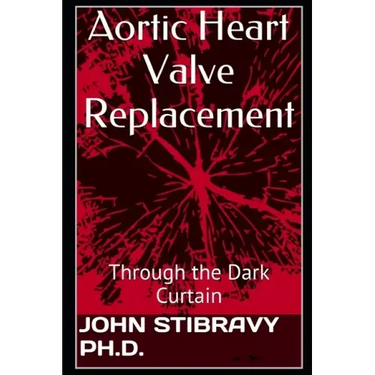 Aortic Heart Valve Replacement: Through the Dark Curtain