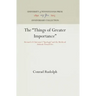 The Things of Greater Importance: Bernard of Clairvaux's Apologia and the Medieval Attitude Toward Art