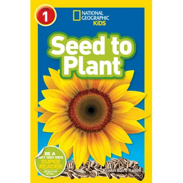 Seed to Plant (National Geographic Kids Readers, Level 1)