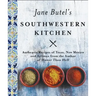 Jane Butel's Southwestern Kitchen: Revised Edition