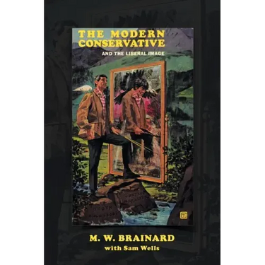 The Modern Conservative: And the Liberal Image