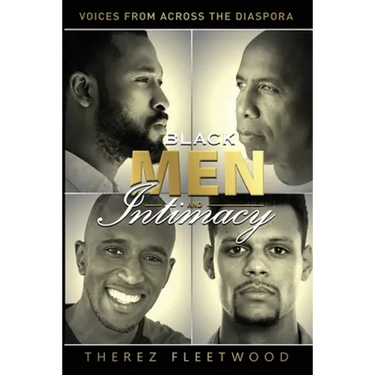 Black Men and Intimacy - Voices From Across the Diaspora