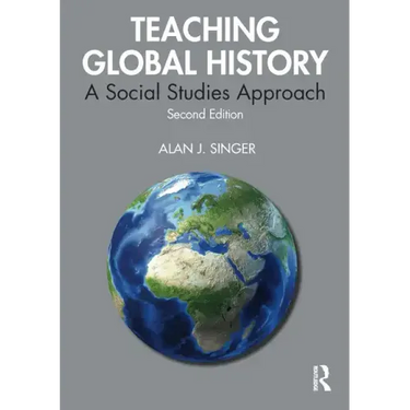 Teaching Global History: A Social Studies Approach