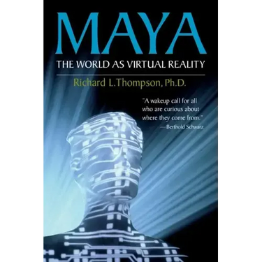 Maya: The World as Virtual Reality