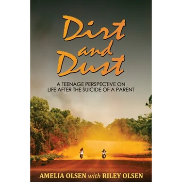 Dirt and Dust: A Teenage Perspective on Life After the Suicide of a Parent