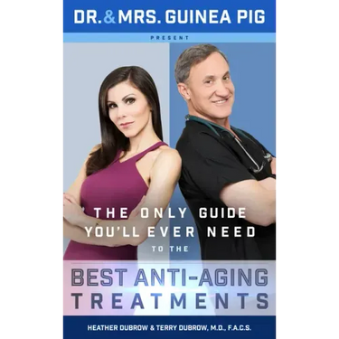 Dr. and Mrs. Guinea Pig Present the Only Guide You'll Ever Need to the Best Anti-Aging Treatments