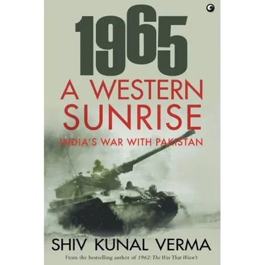 1965 a Western Sunrise India's War with Pakistan