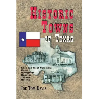 Historic Towns of Texas - Volume 1
