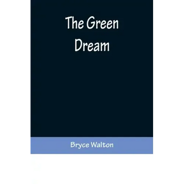 The Green Dream