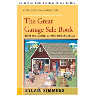 The Great Garage Sale Book: How to Run a Garage, Tag, Attic, Barn, or Yard Sale